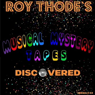 03 Roy Thode Musical Mystery Tapes Discovered Artwork